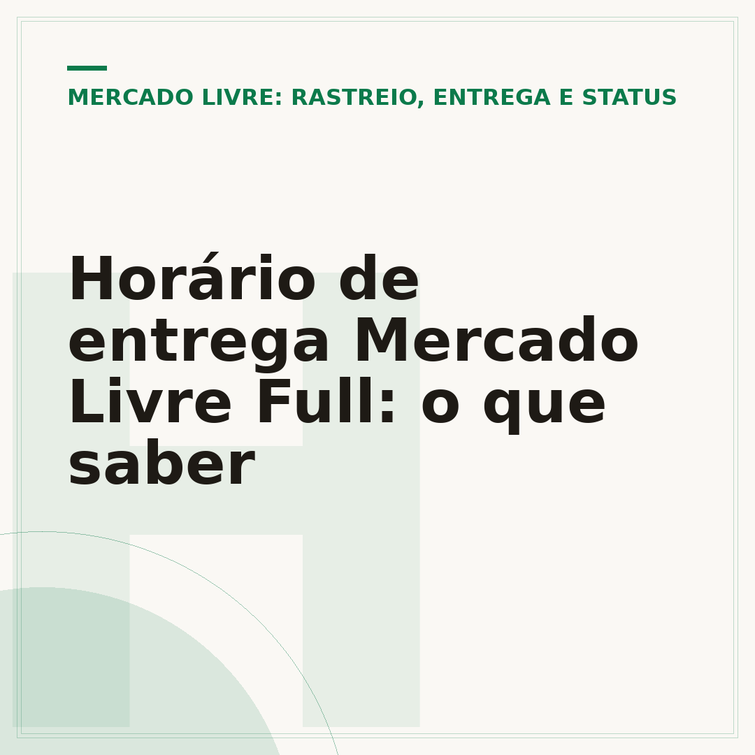 Horário de entrega Mercado Livre Full: o que saber