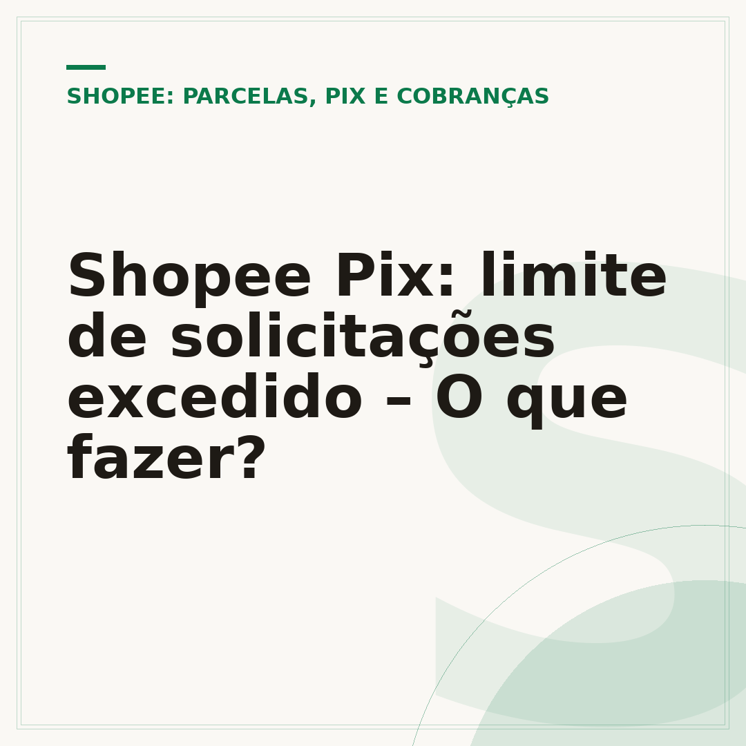 Shopee Pix: limite de solicitações excedido – O que fazer?