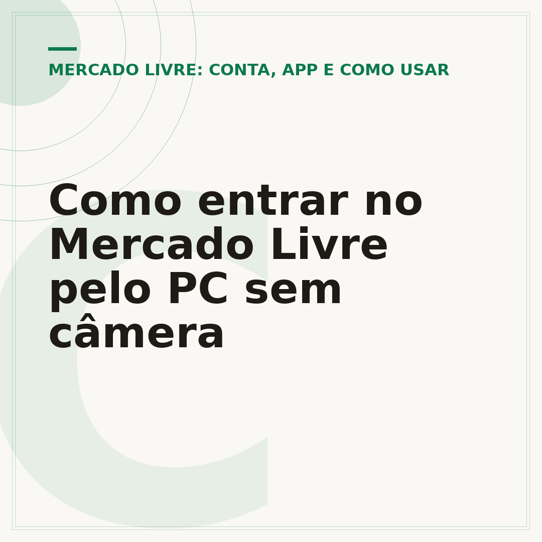 Como entrar no Mercado Livre pelo PC sem câmera