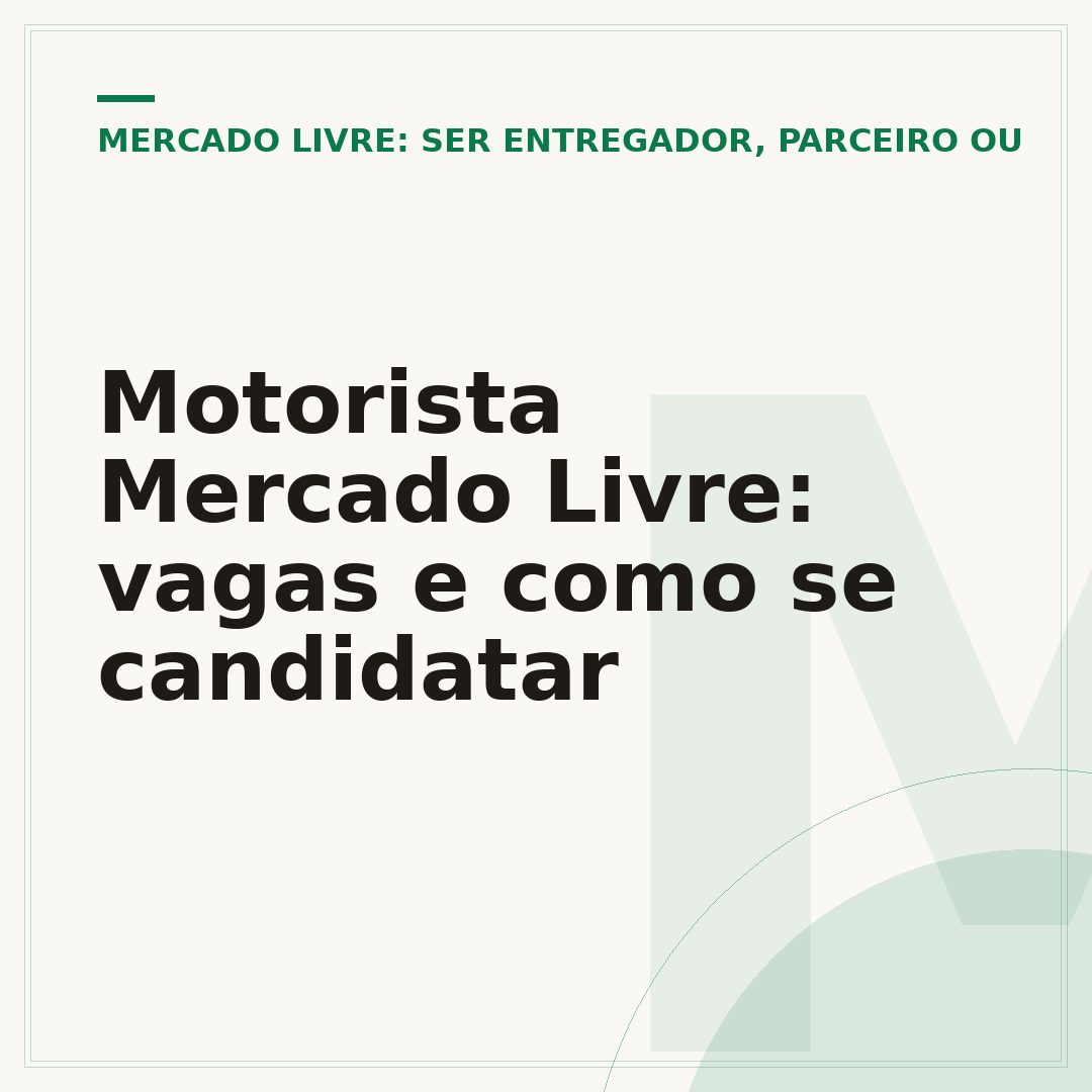 Motorista Mercado Livre: vagas e como se candidatar
