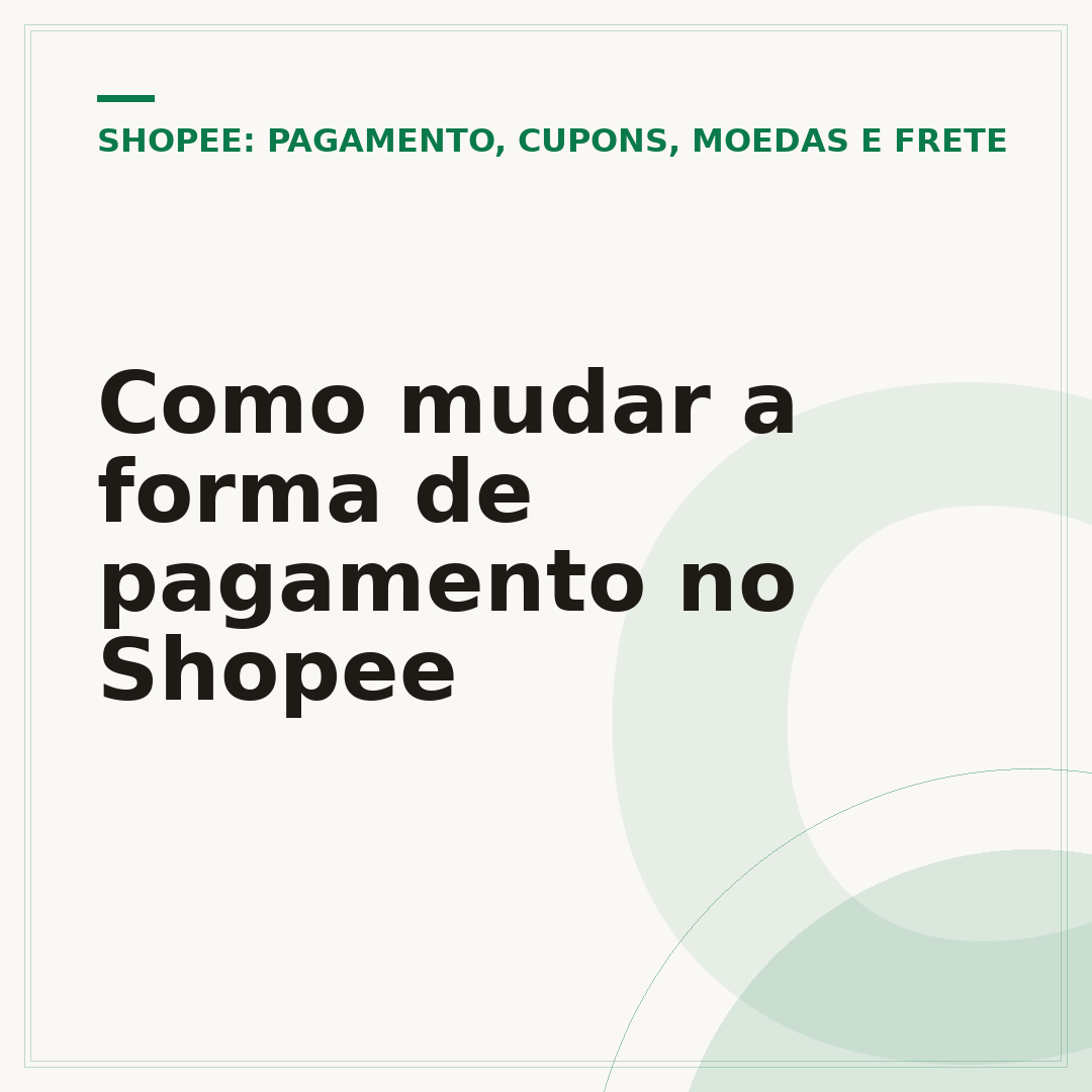 Como mudar a forma de pagamento no Shopee