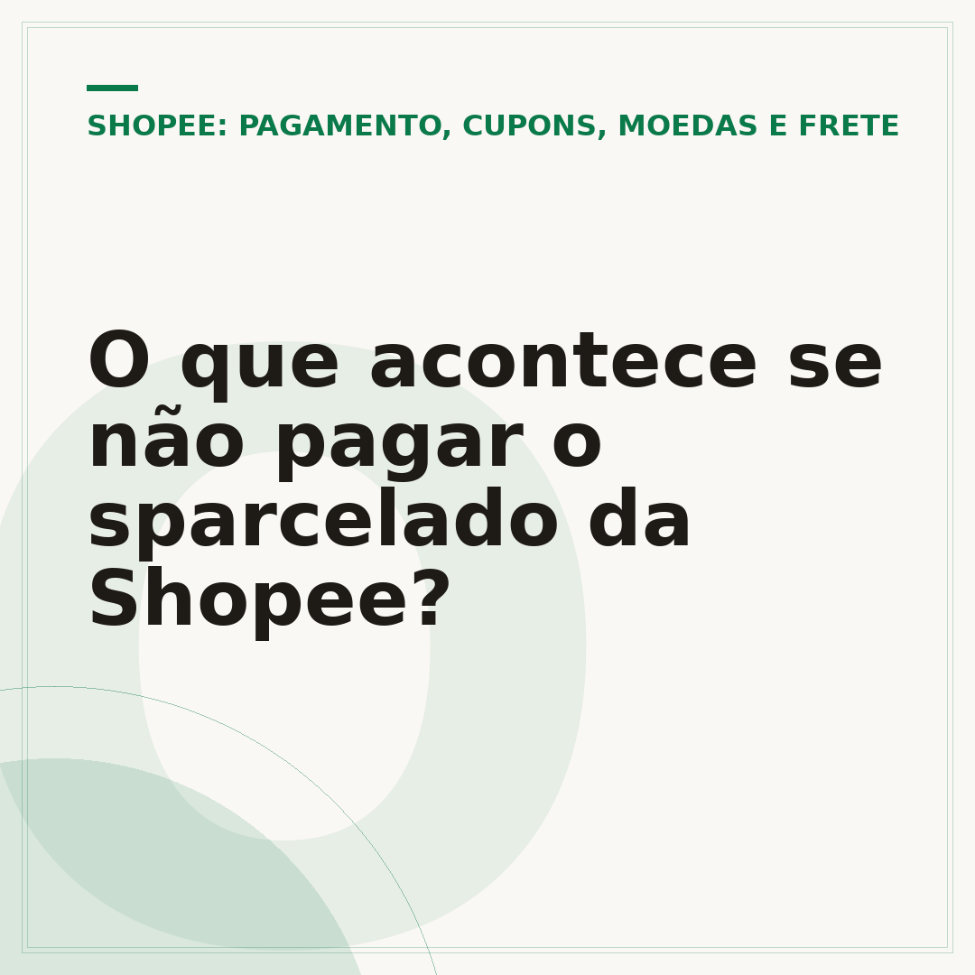O que acontece se não pagar o sparcelado da Shopee?