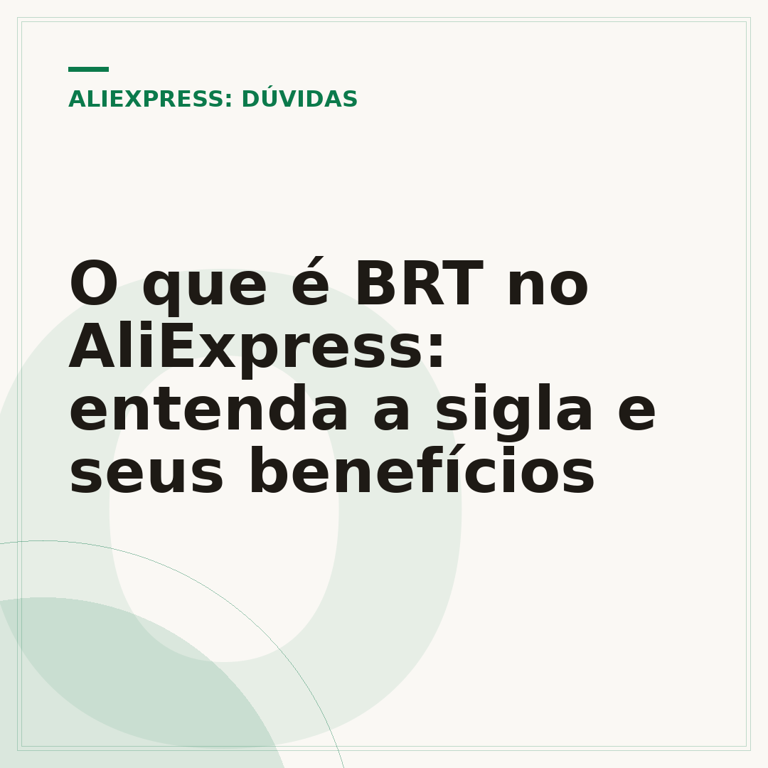 O que é BRT no AliExpress: entenda a sigla e seus benefícios