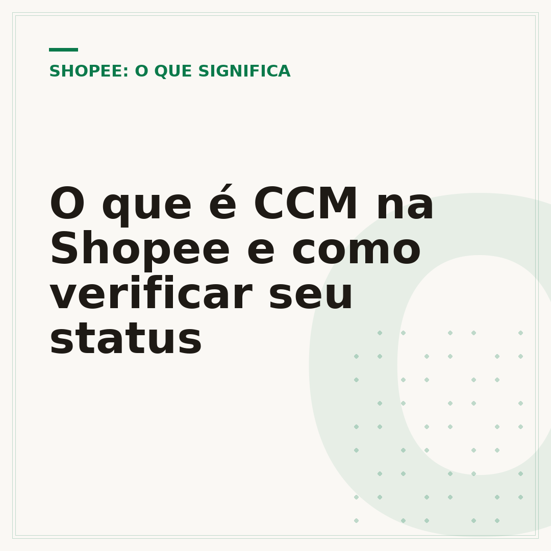 O que é CCM na Shopee e como verificar seu status