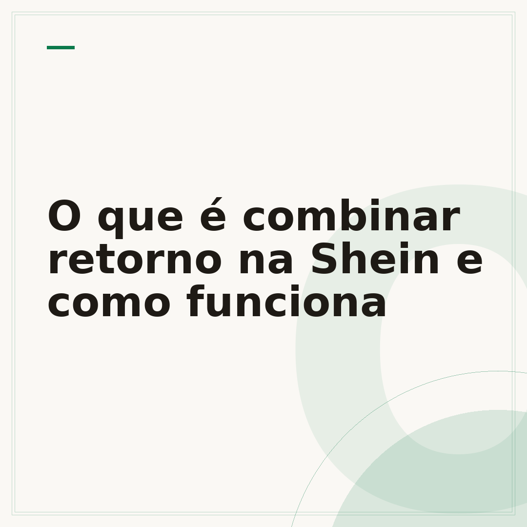 O que é combinar retorno na Shein e como funciona