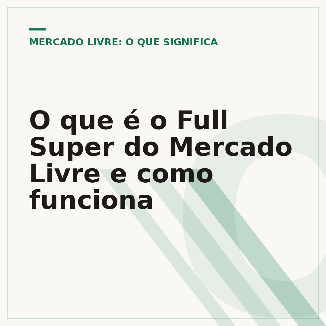 O que é o Full Super do Mercado Livre e como funciona