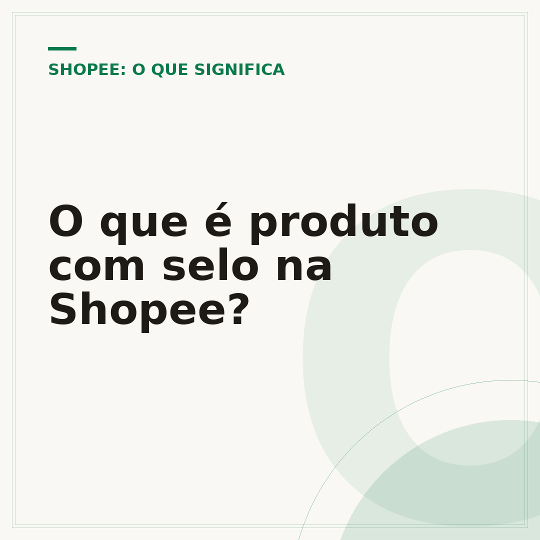 O que é produto com selo na Shopee?