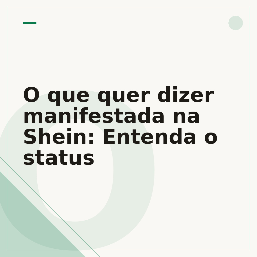 O que quer dizer manifestada na Shein: Entenda o status