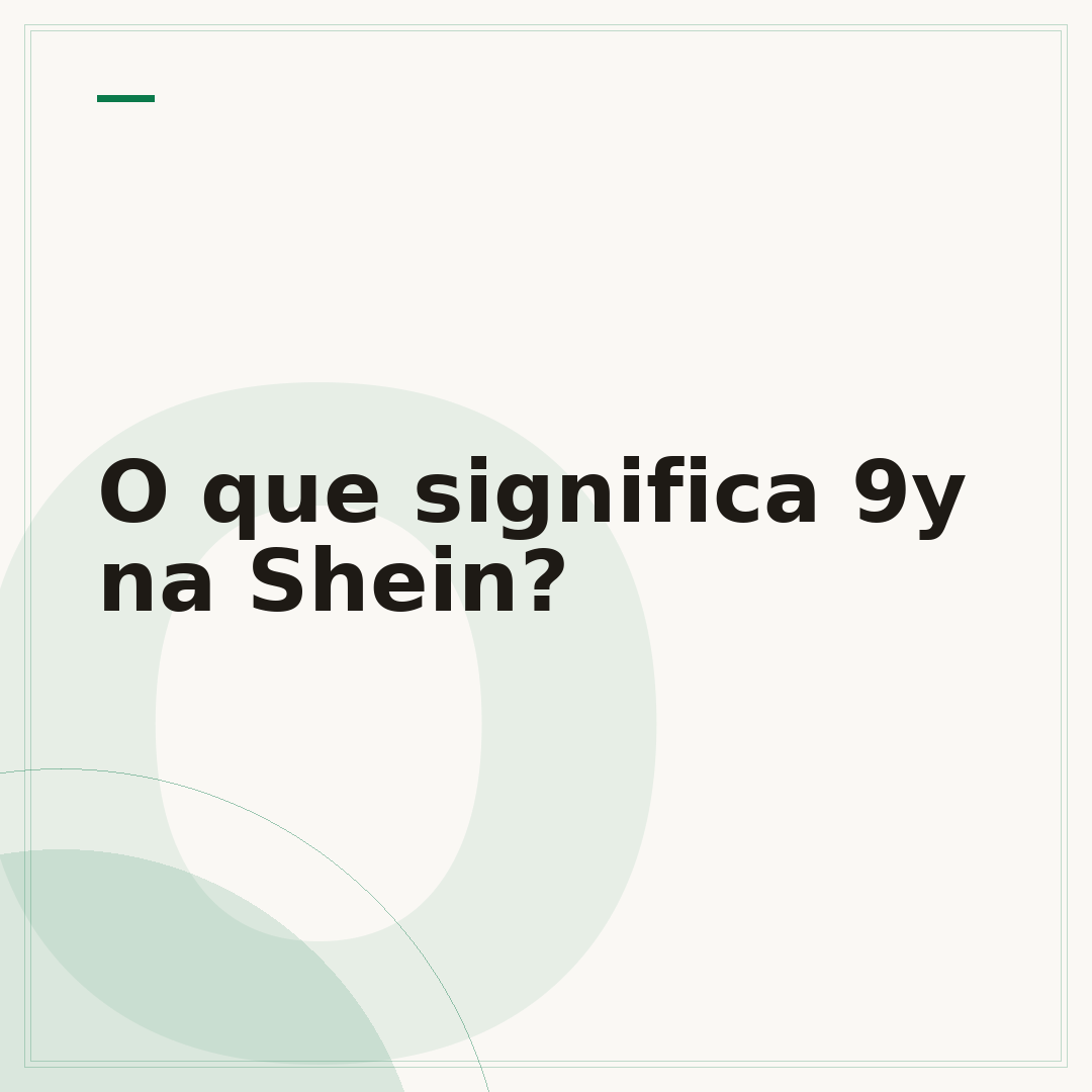 O que significa 9y na Shein?