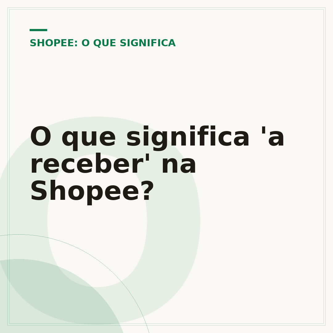 O que significa 'a receber' na Shopee?