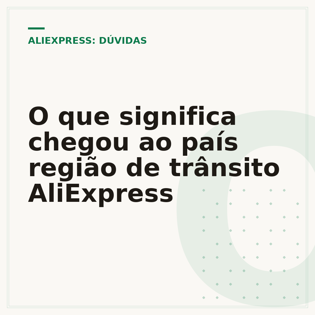O que significa chegou ao país região de trânsito AliExpress