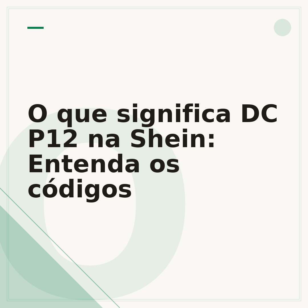 O que significa DC P12 na Shein: Entenda os códigos