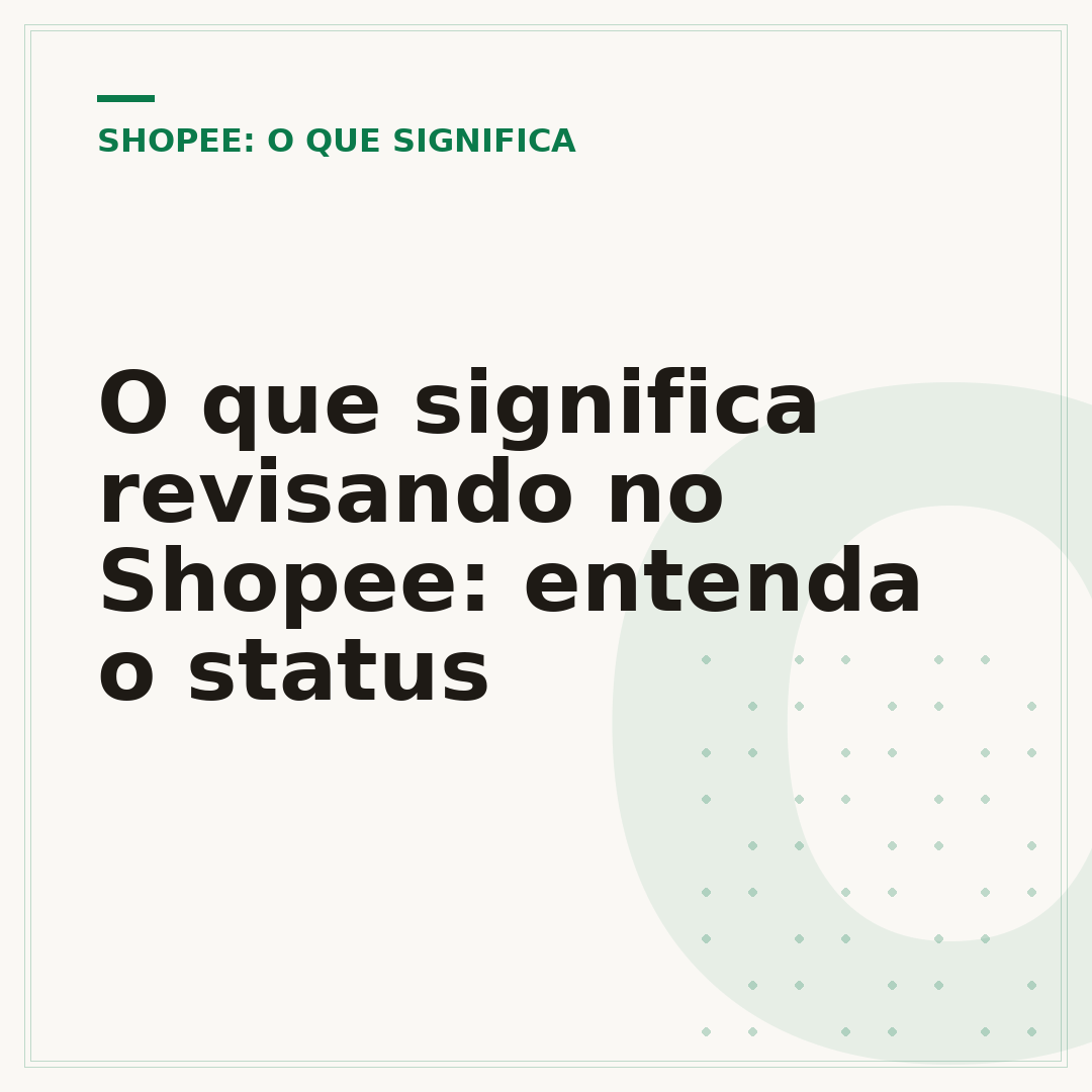 O que significa revisando no Shopee: entenda o status