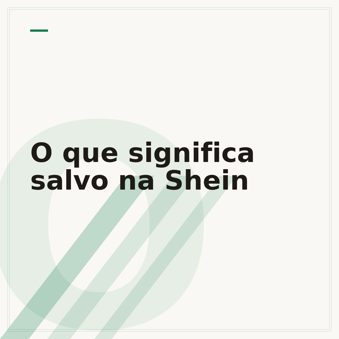 O que significa salvo na Shein