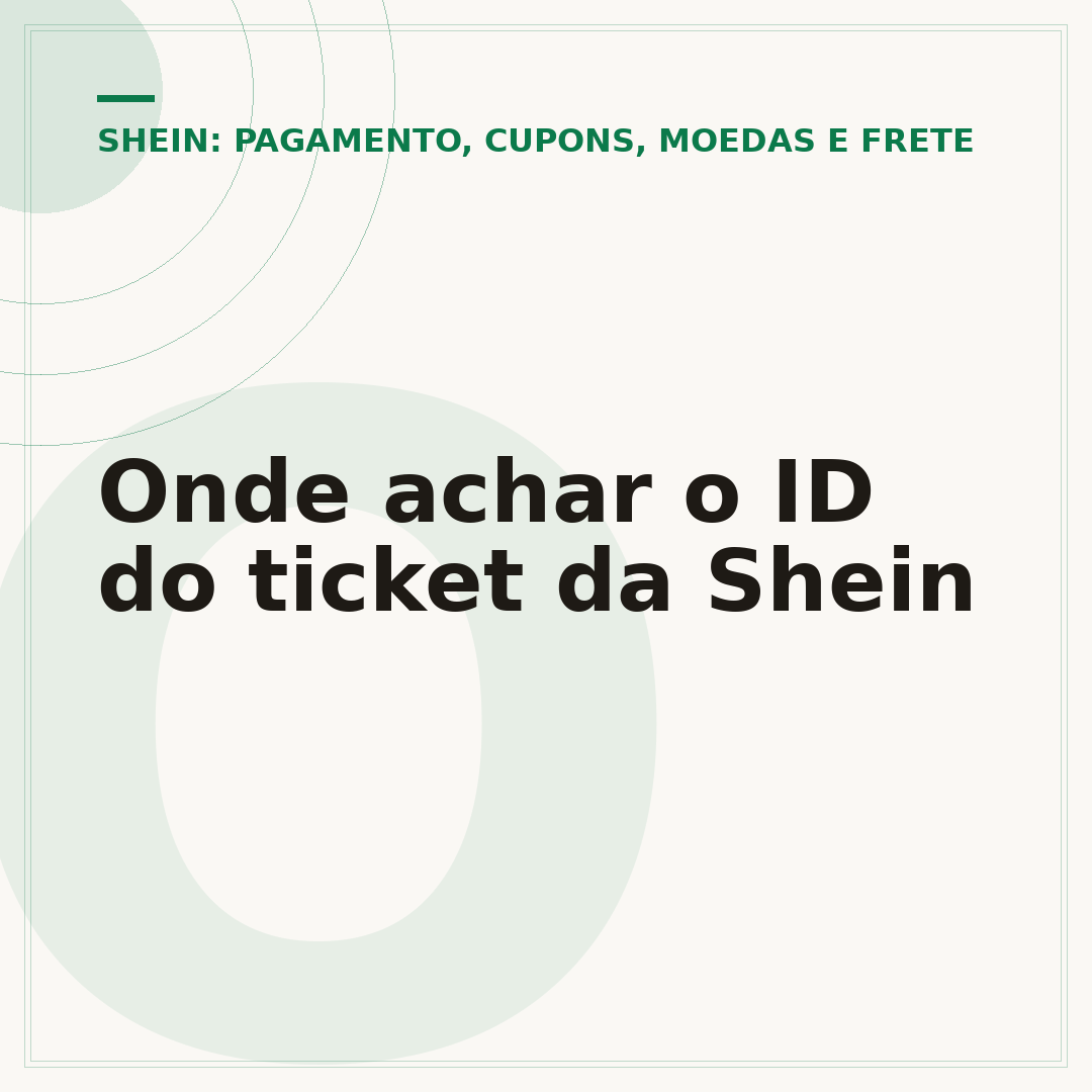 Onde achar o ID do ticket da Shein