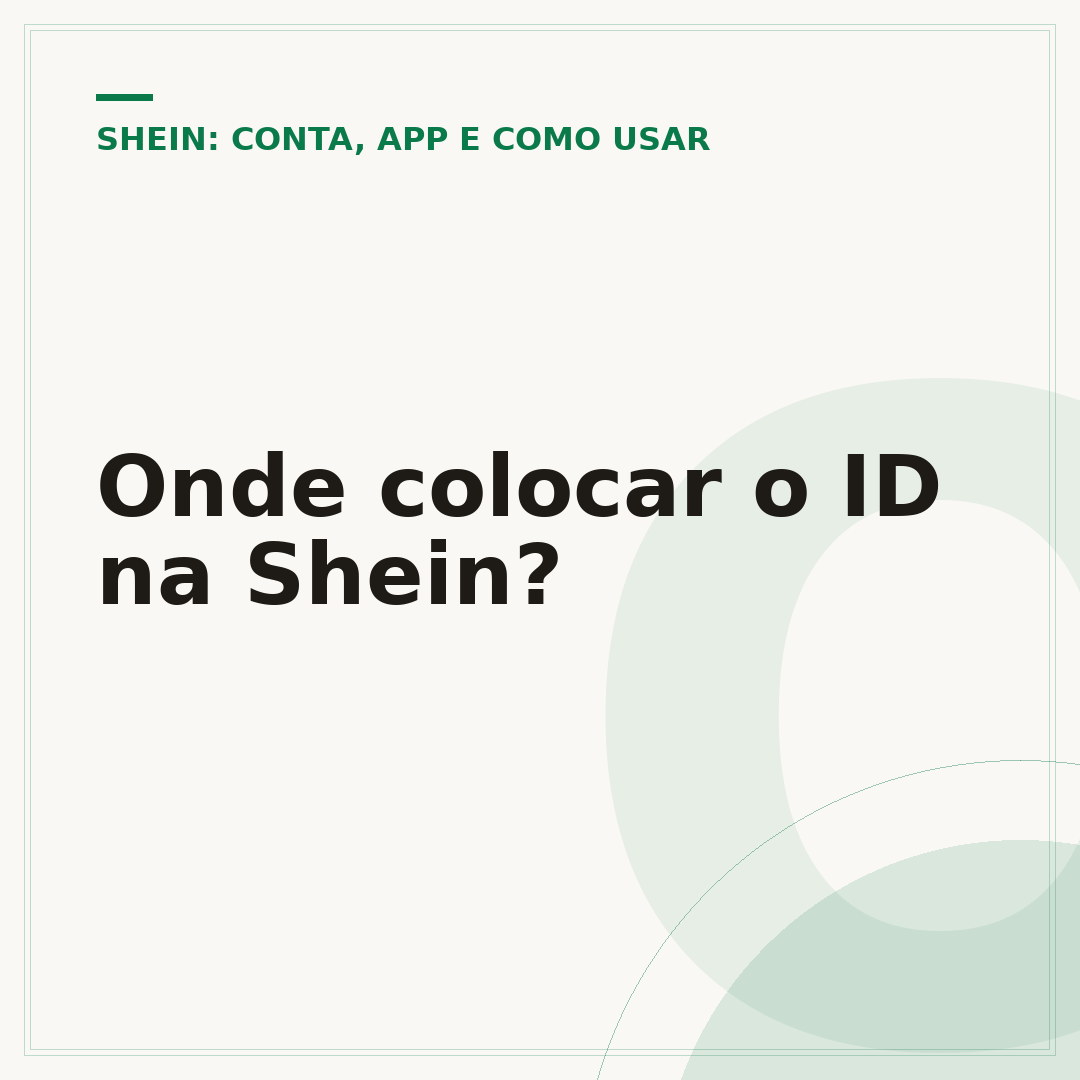 Onde colocar o ID na Shein?