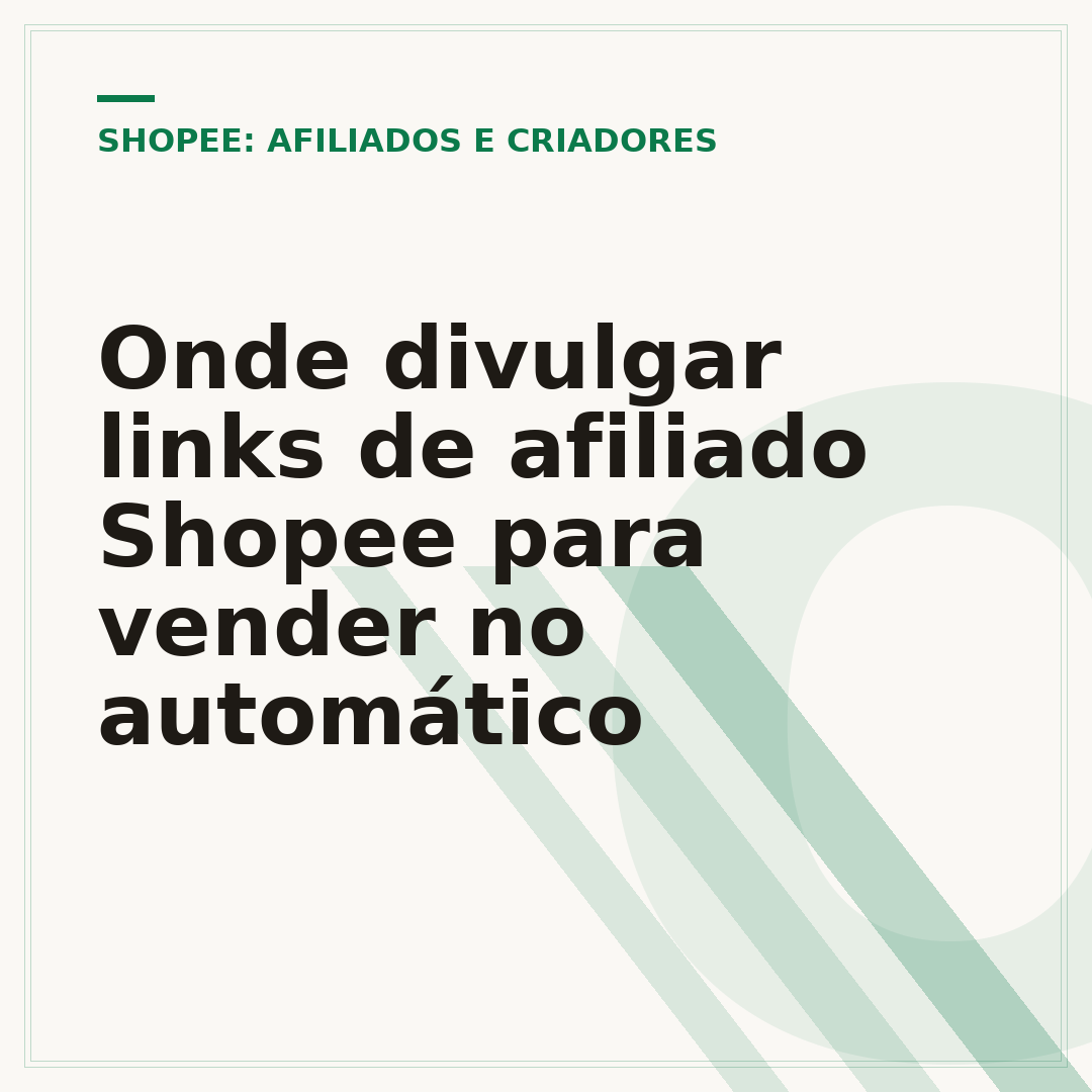 Onde divulgar links de afiliado Shopee para vender no automático