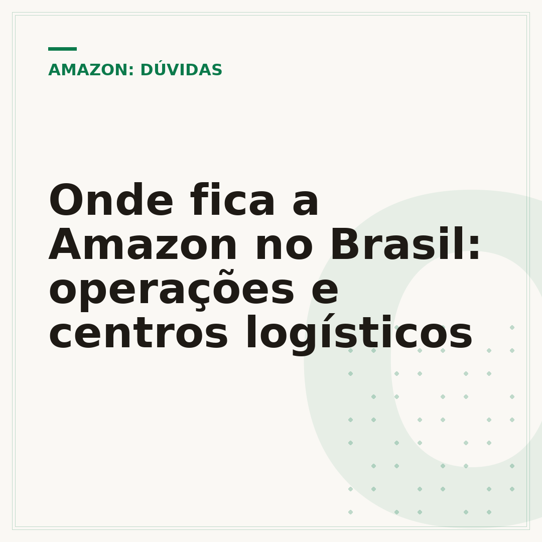 Onde fica a Amazon no Brasil: operações e centros logísticos