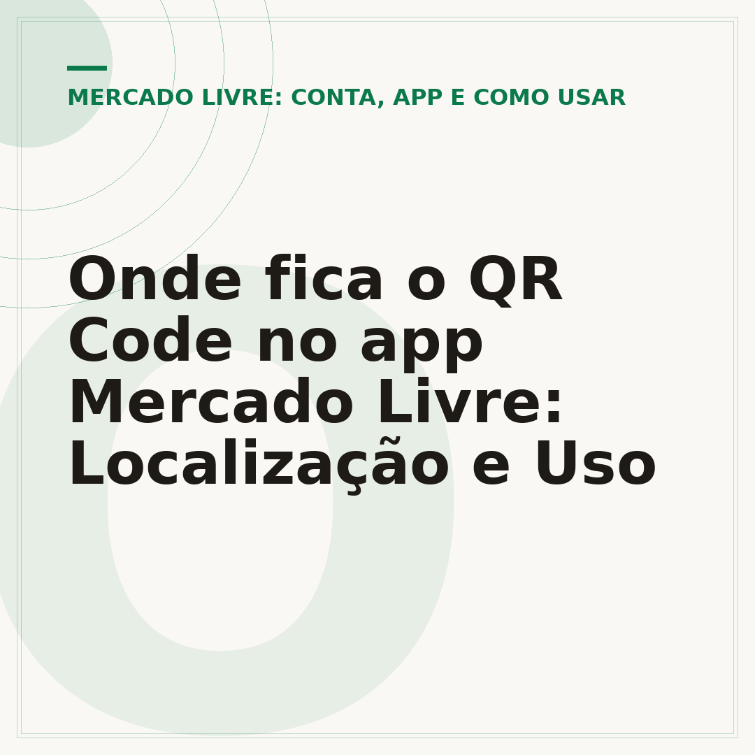 Onde fica o QR Code no app Mercado Livre: Localização e Uso