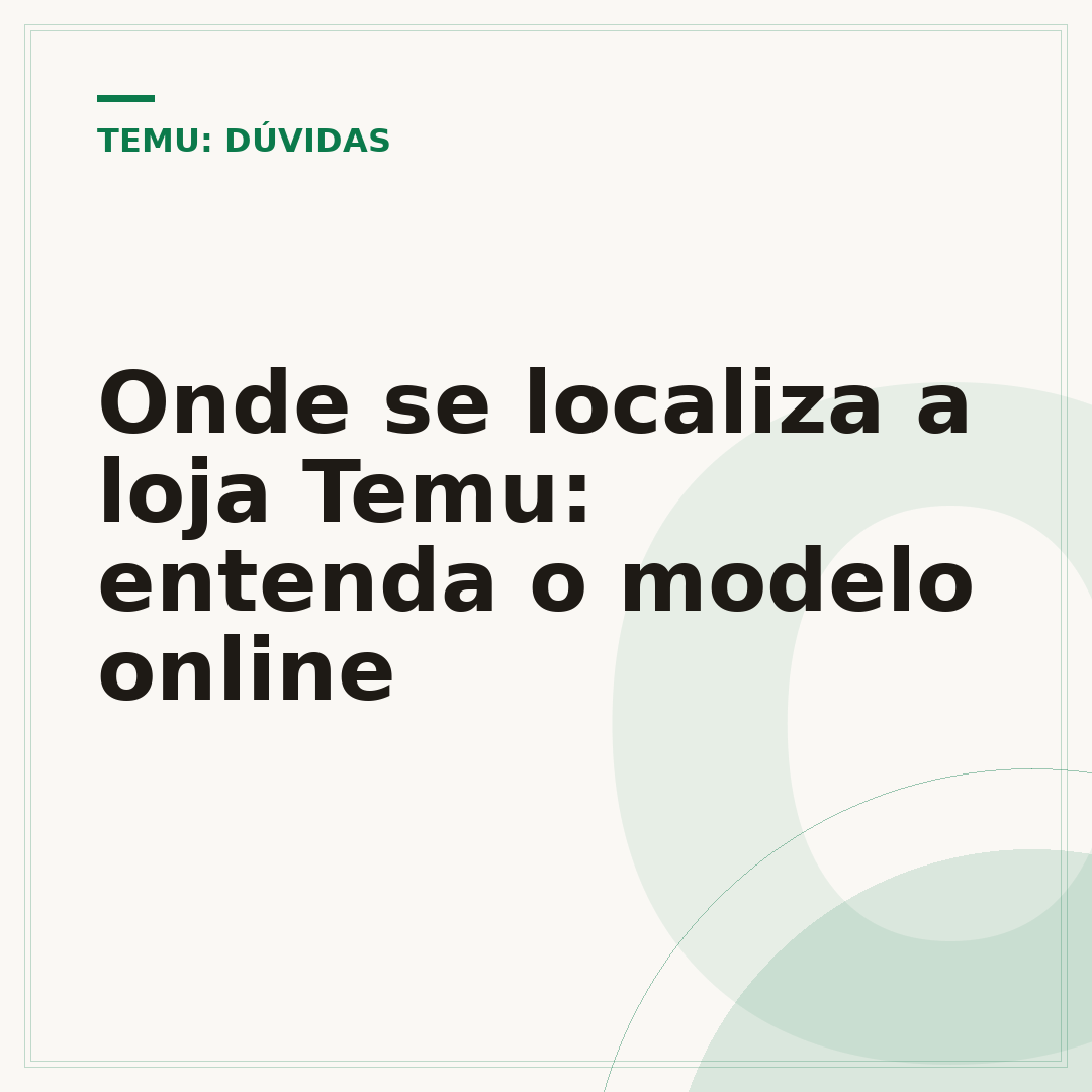Onde se localiza a loja Temu: entenda o modelo online