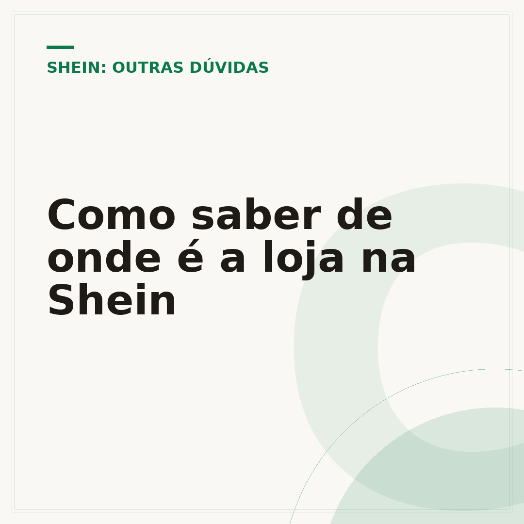 Como saber de onde é a loja na Shein