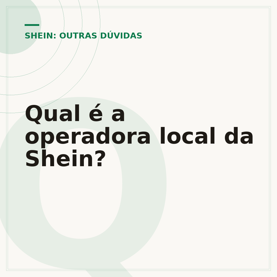 Qual é a operadora local da Shein?