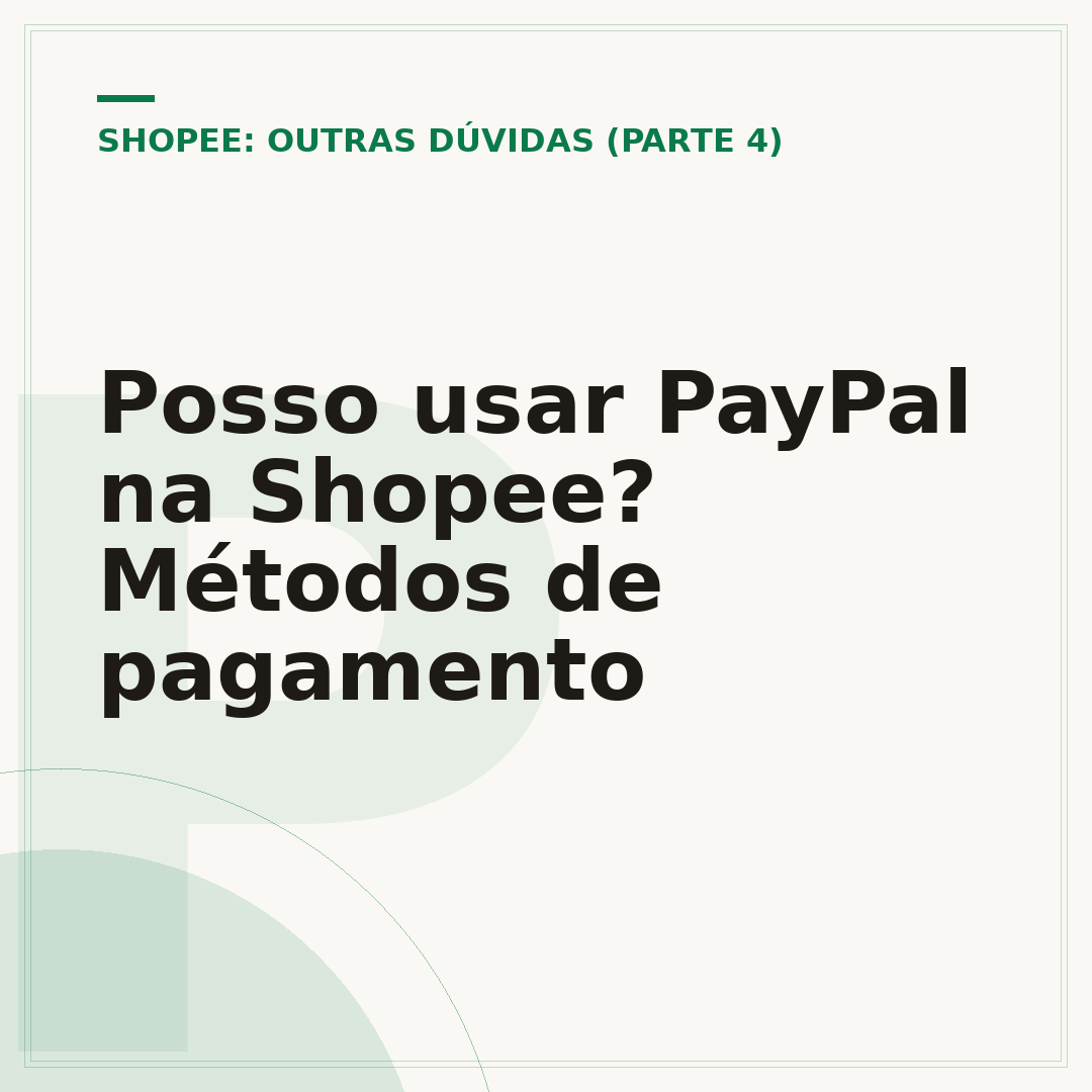 Posso usar PayPal na Shopee? Métodos de pagamento