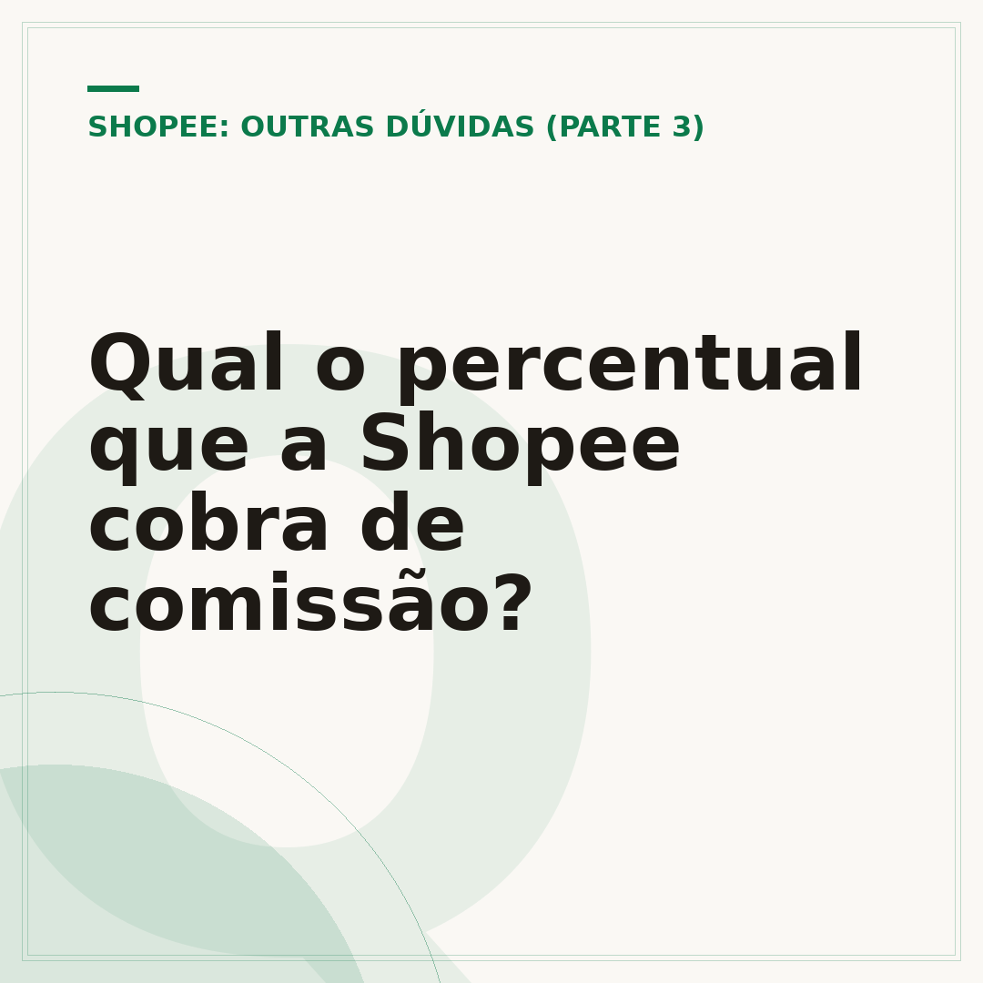Qual o percentual que a Shopee cobra de comissão?