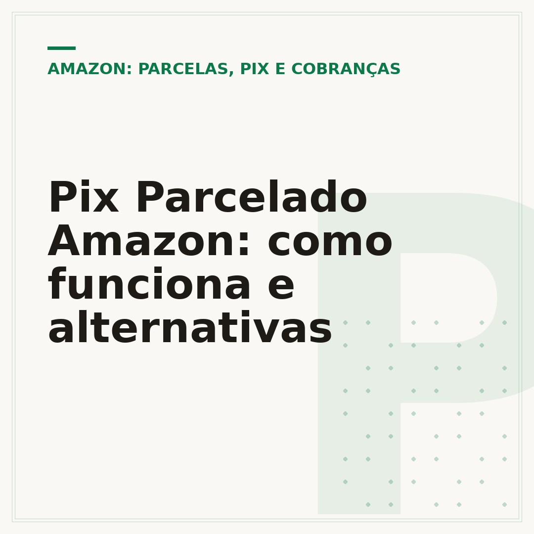Pix Parcelado Amazon: como funciona e alternativas
