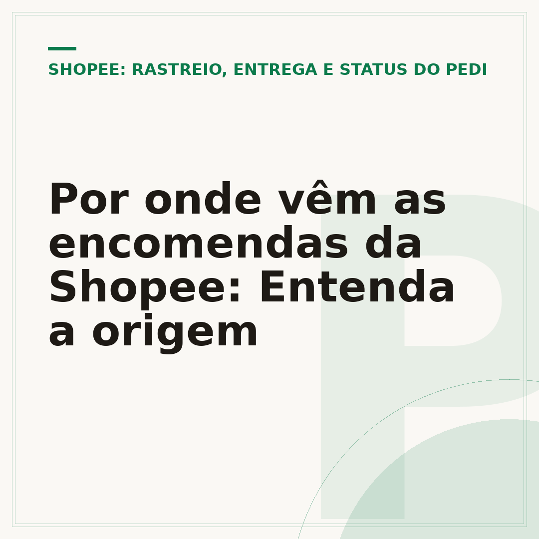Por onde vêm as encomendas da Shopee: Entenda a origem