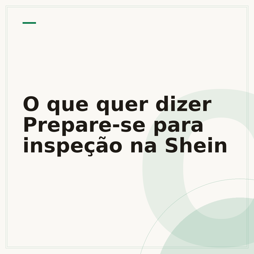 O que quer dizer Prepare-se para inspeção na Shein