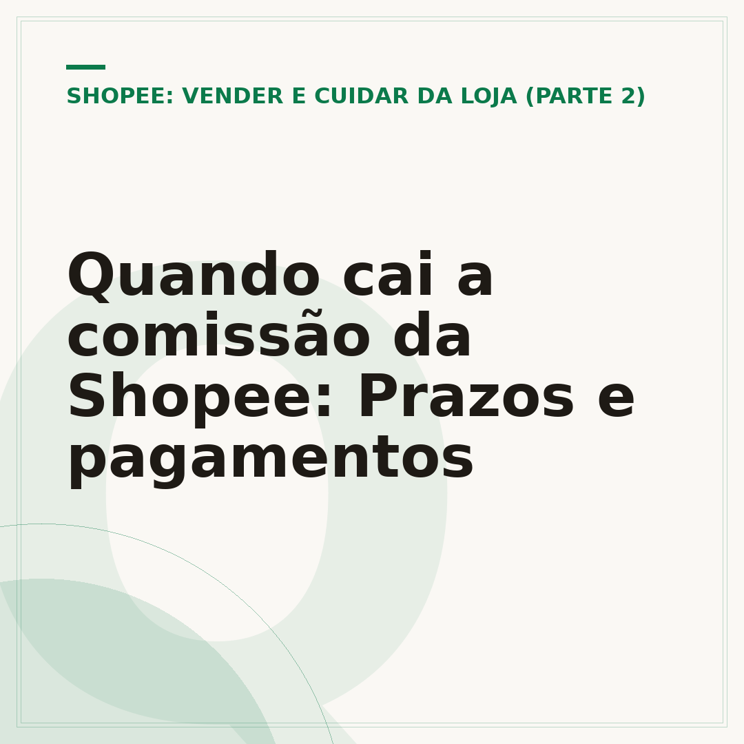 Quando cai a comissão da Shopee: Prazos e pagamentos
