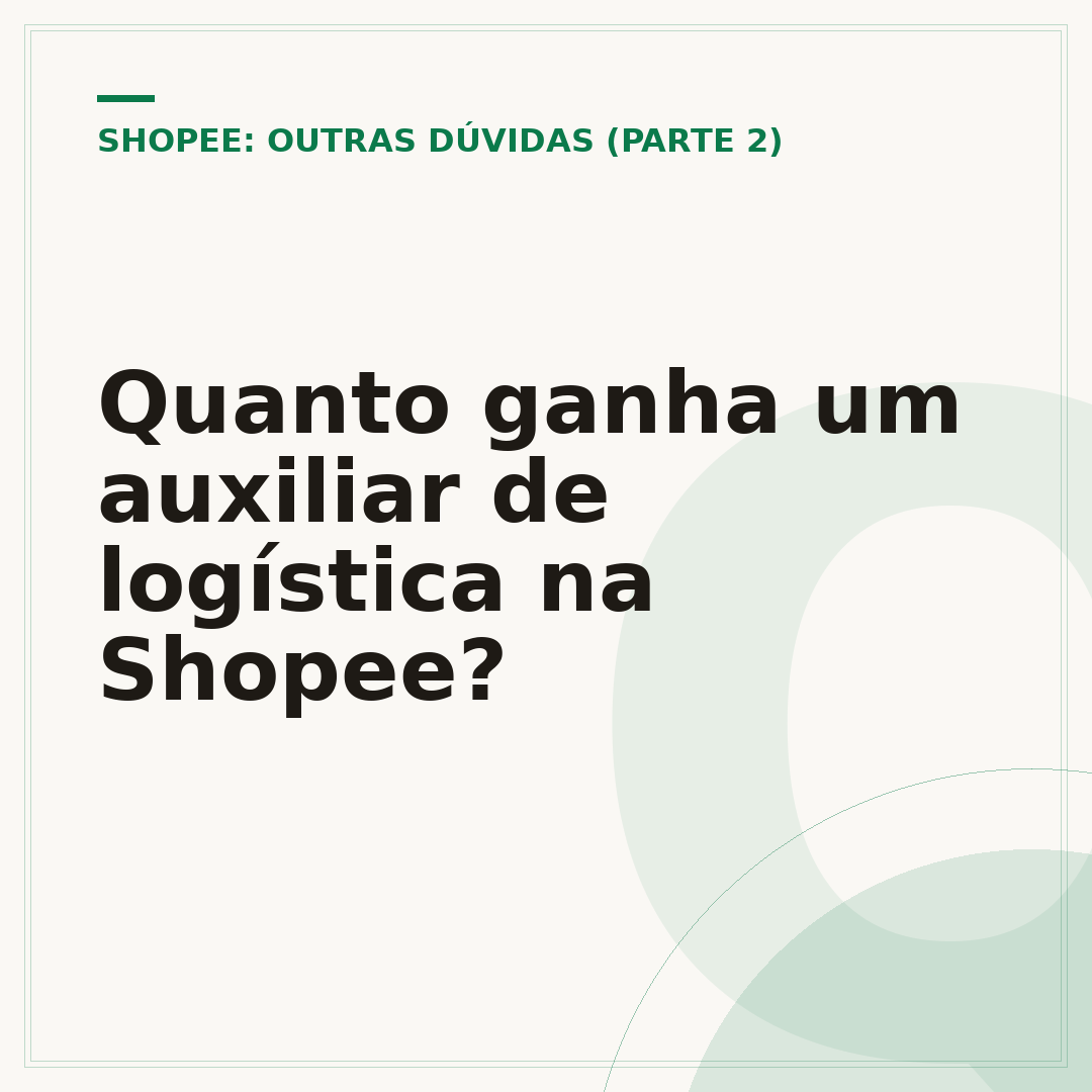 Quanto ganha um auxiliar de logística na Shopee?