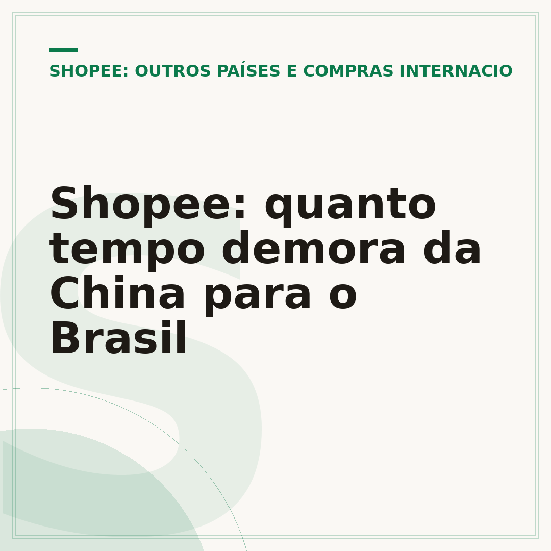 Shopee: quanto tempo demora da China para o Brasil