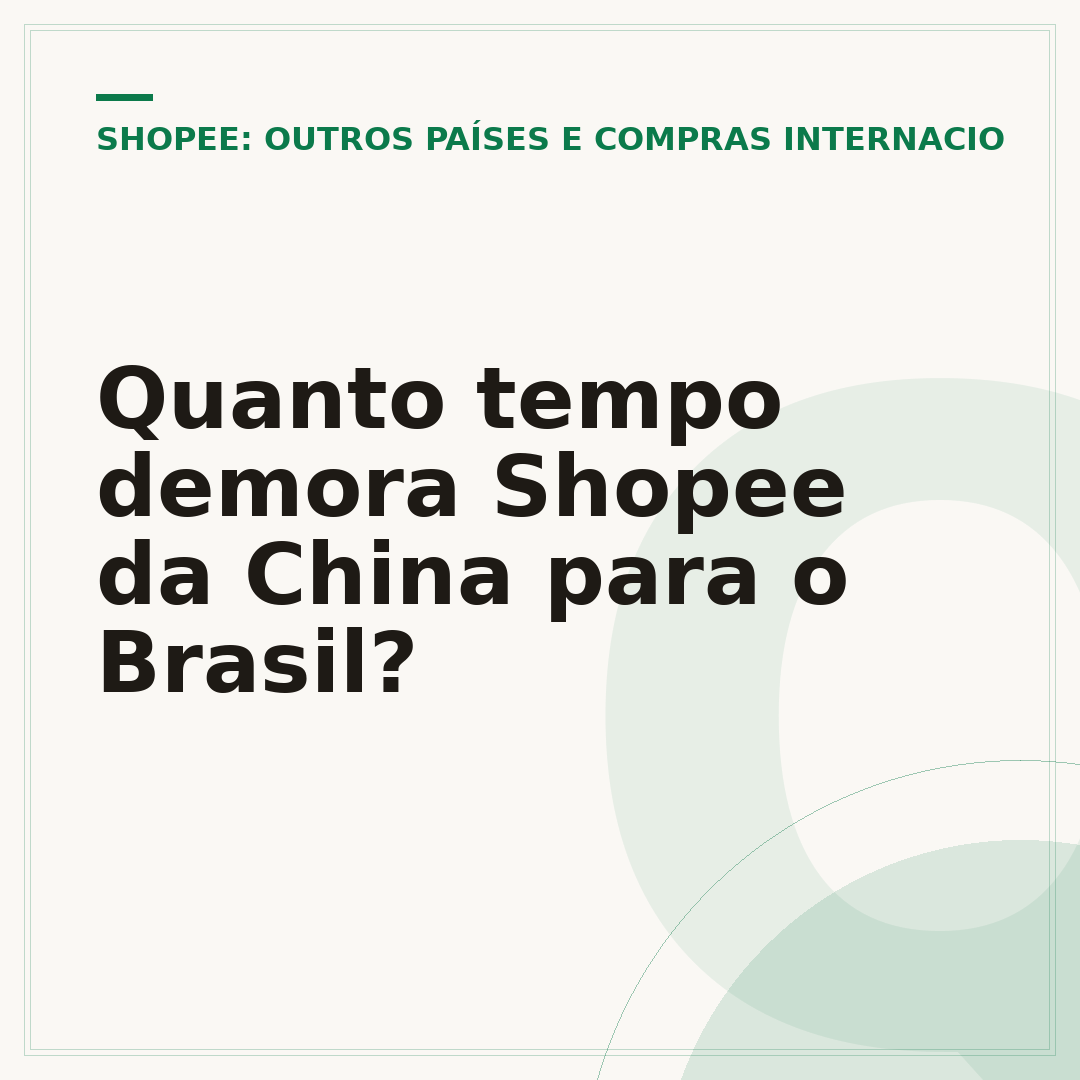 Quanto tempo demora Shopee da China para o Brasil?