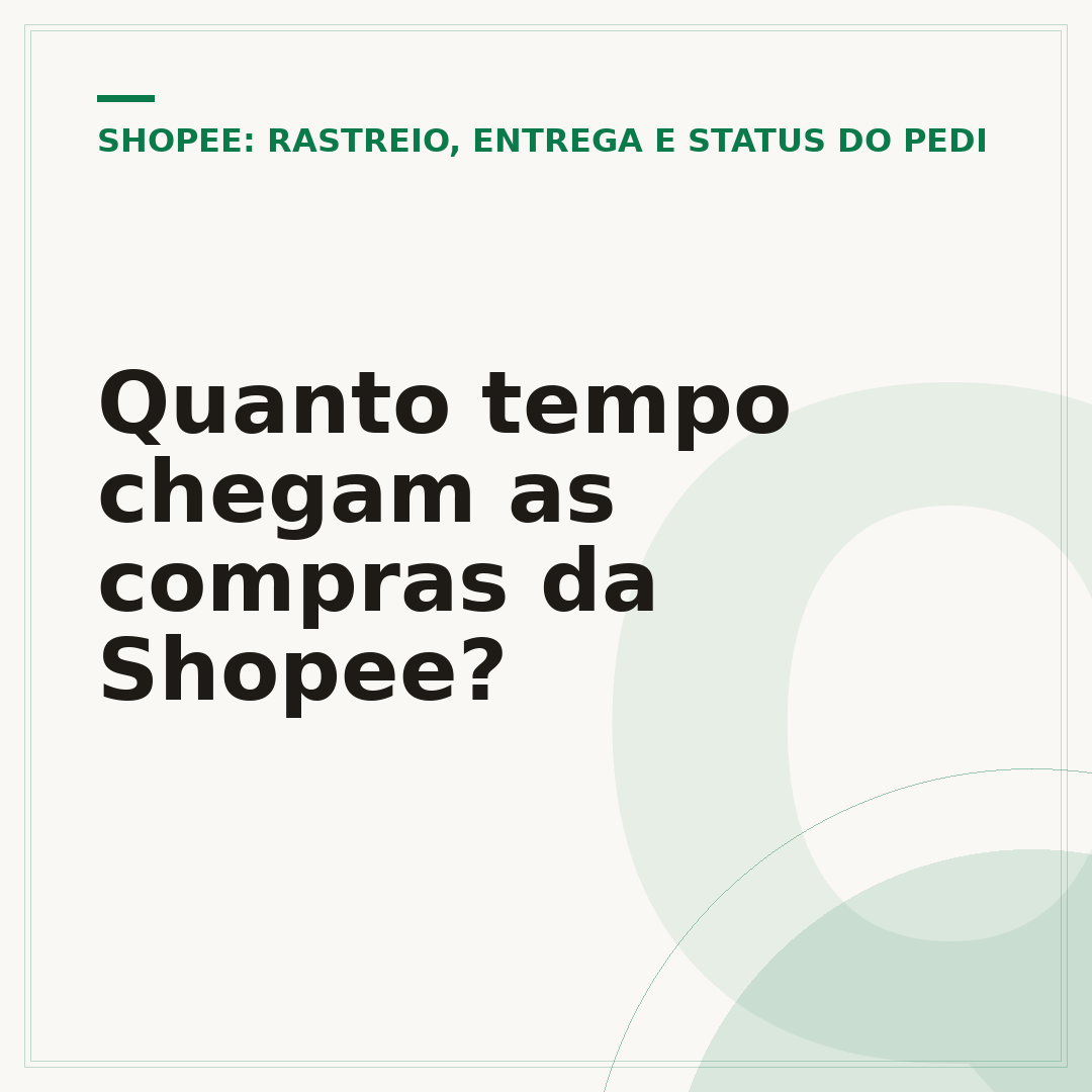 Quanto tempo chegam as compras da Shopee?