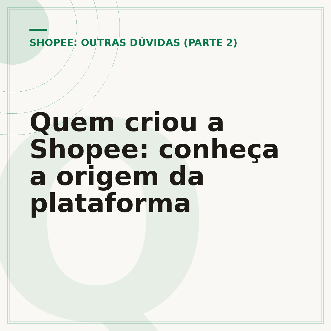 Quem criou a Shopee: conheça a origem da plataforma