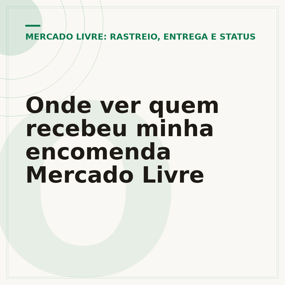 Onde ver quem recebeu minha encomenda Mercado Livre