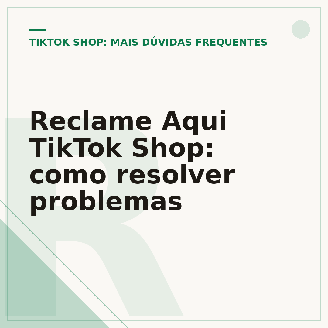 Reclame Aqui TikTok Shop: como resolver problemas