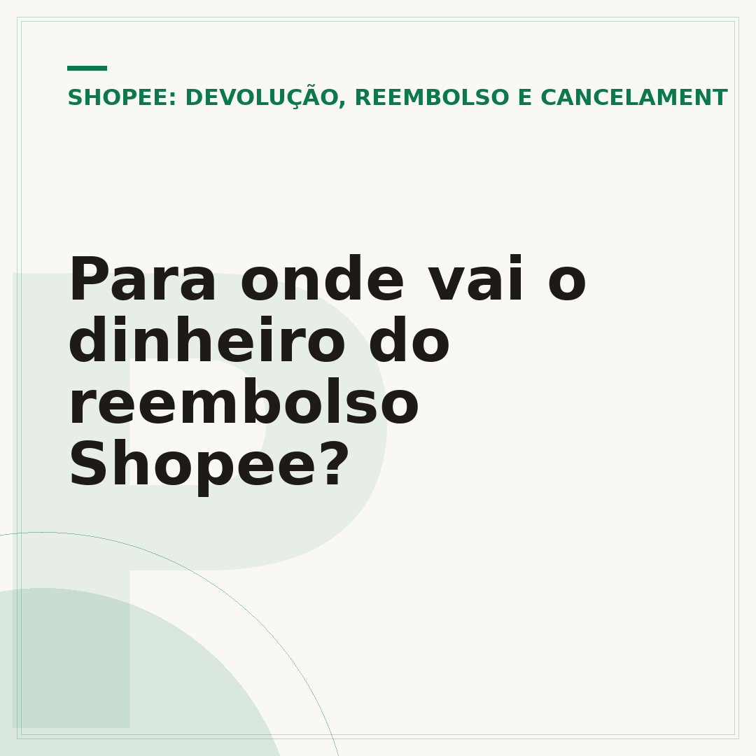 Para onde vai o dinheiro do reembolso Shopee?