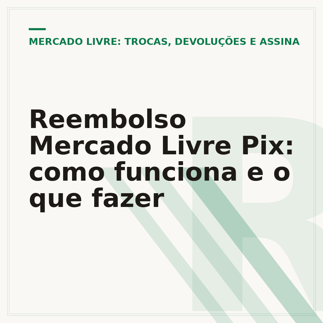 Reembolso Mercado Livre Pix: como funciona e o que fazer