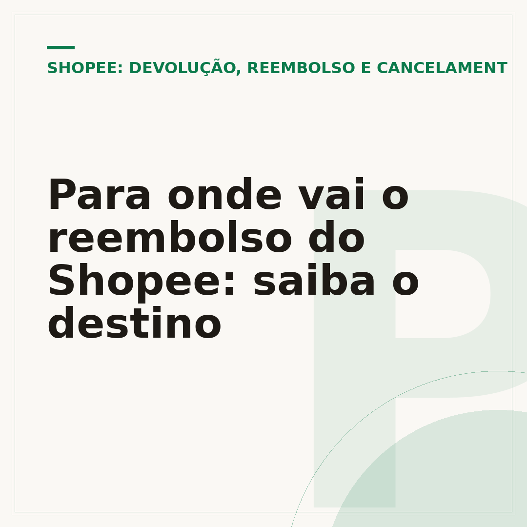 Para onde vai o reembolso do Shopee: saiba o destino