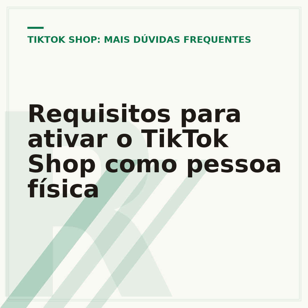Requisitos para ativar o TikTok Shop como pessoa física