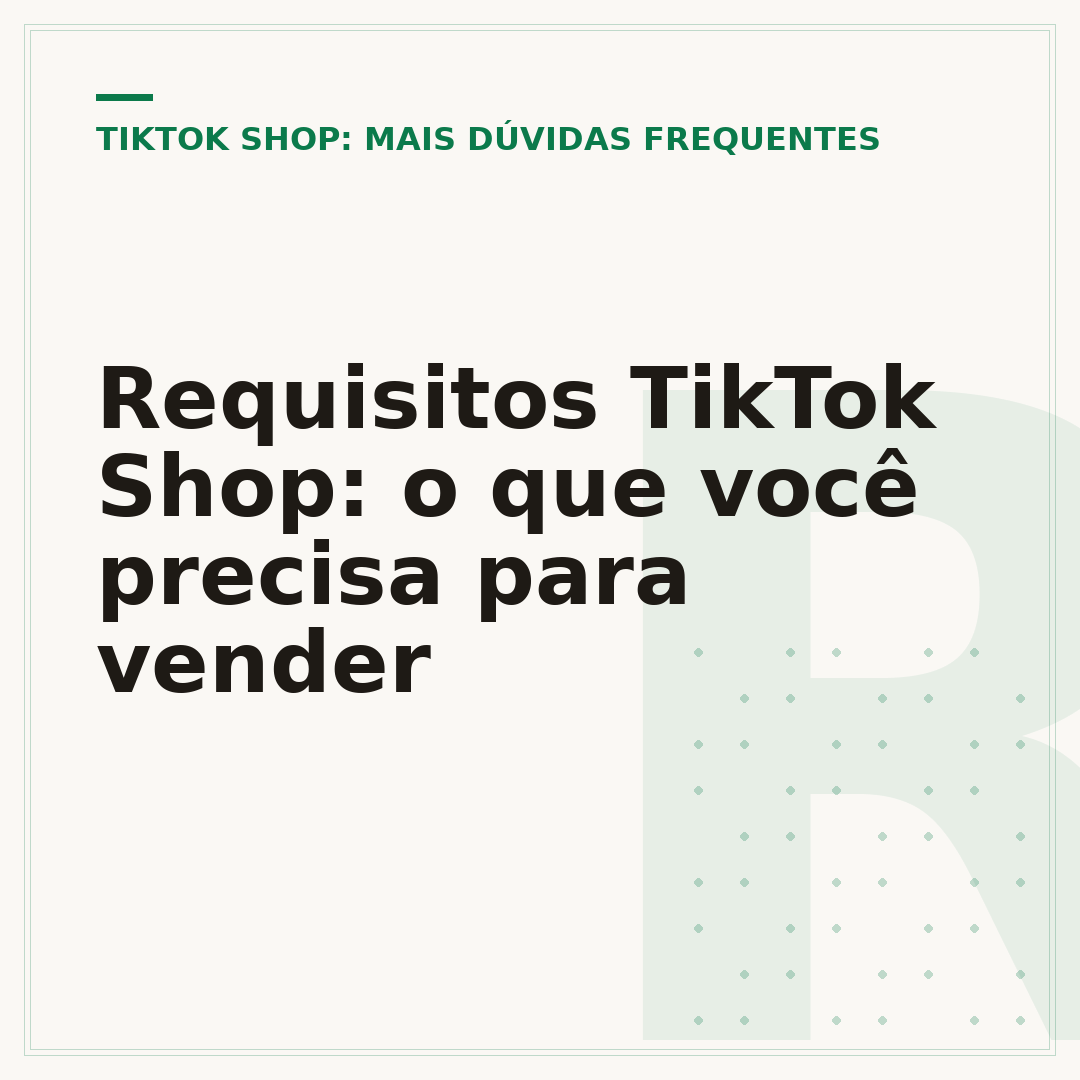 Requisitos TikTok Shop: o que você precisa para vender