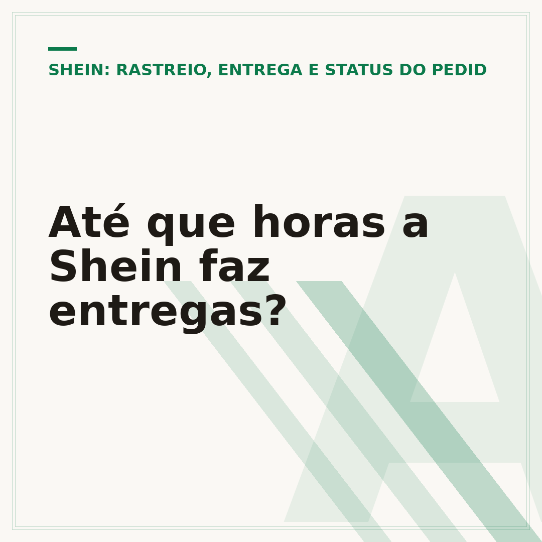 Até que horas a Shein faz entregas?