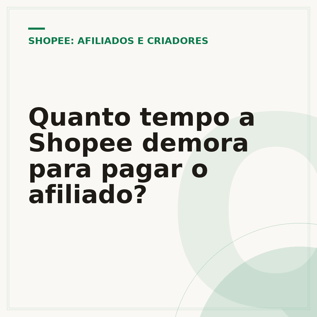Quanto tempo a Shopee demora para pagar o afiliado?