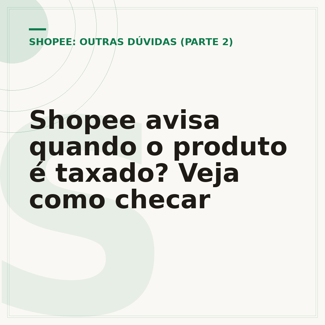 Shopee avisa quando o produto é taxado? Veja como checar