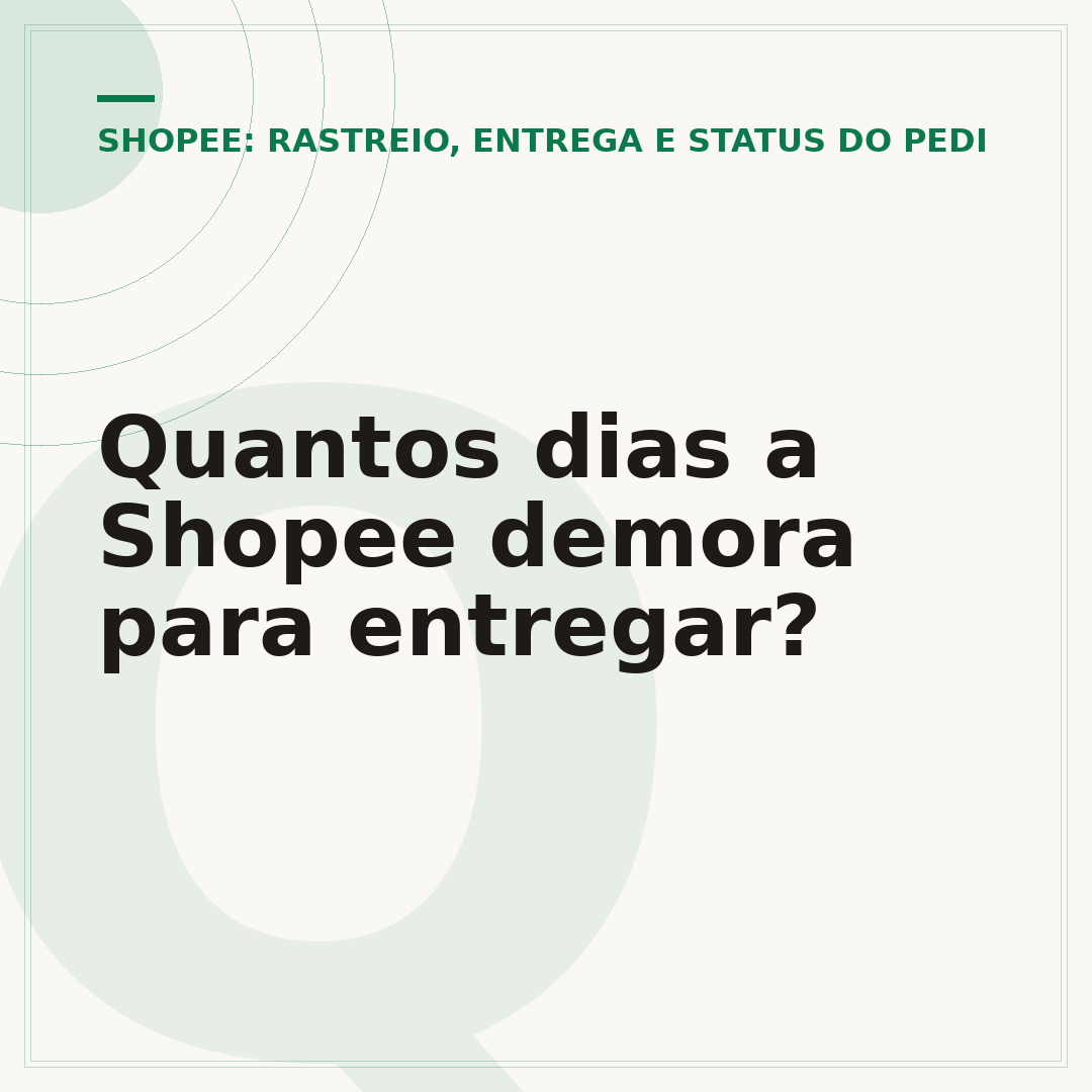 Quantos dias a Shopee demora para entregar?