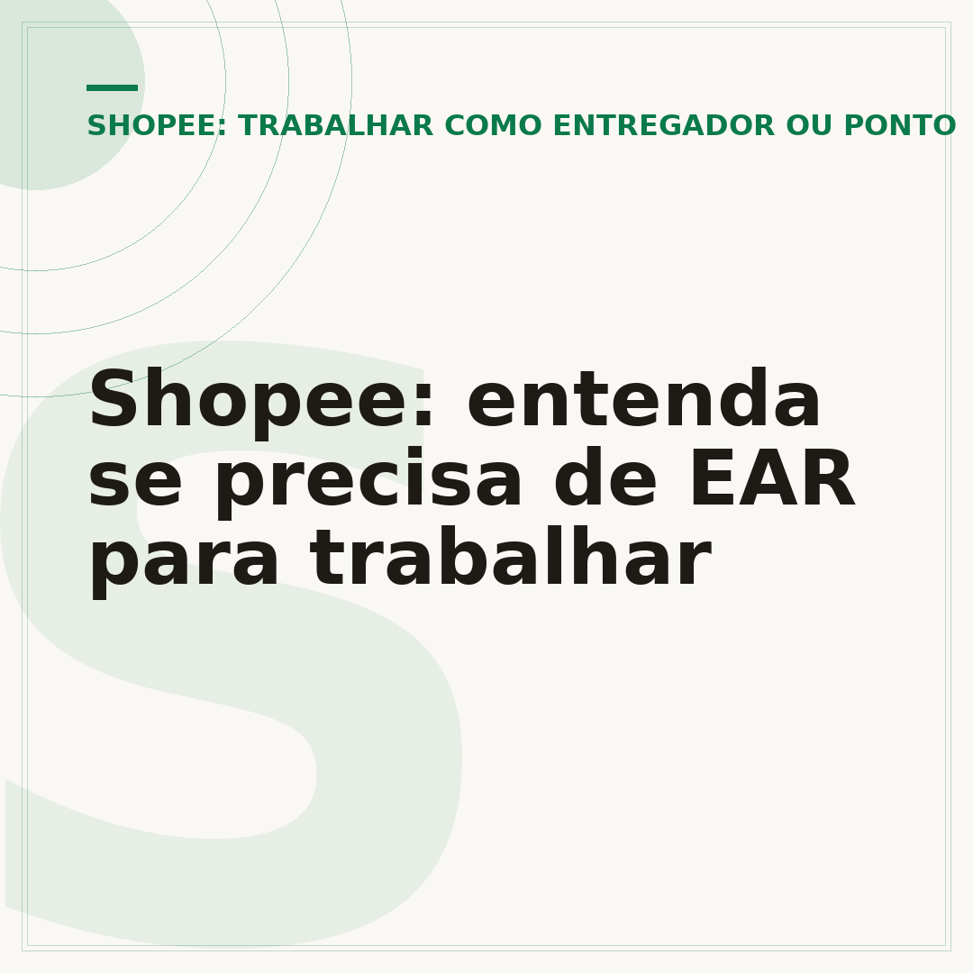 Shopee: entenda se precisa de EAR para trabalhar