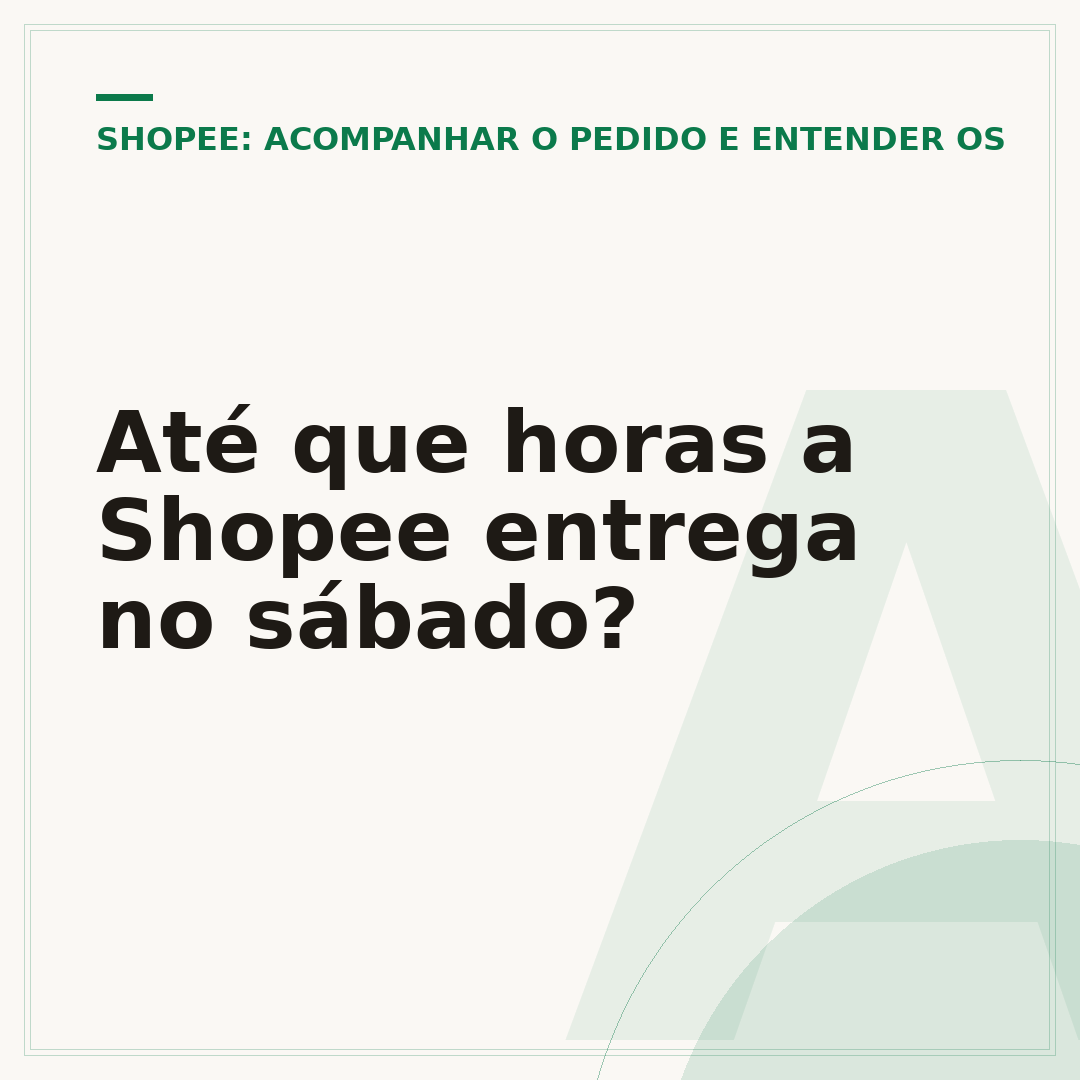 Até que horas a Shopee entrega no sábado?